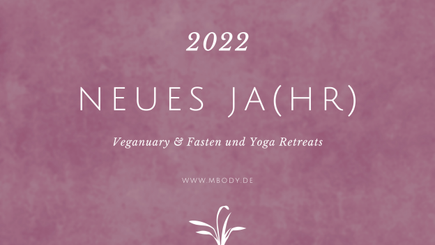 MBODY Fasten und Yoga Retreat, Veganuary 2022
